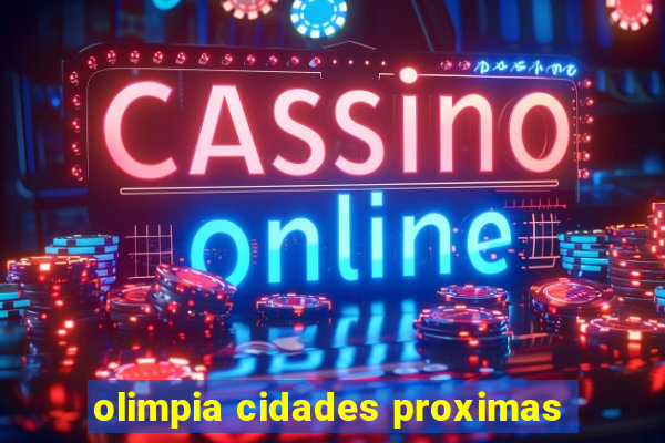 olimpia cidades proximas